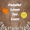 Painful Lines for Love | Deep Painful Lines for Love | Heart touching. Painful Lines for Love | Shayarimetro